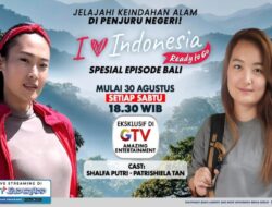 Siap-Siap! I Love Indonesia Ready to Go Akansegera Mengajakmu Menjelajahi Penjelajahan Ekstrem Ke Seluruh Indonesia