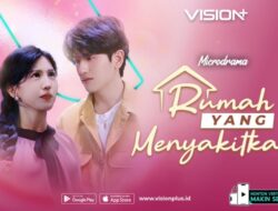 Penyiaran Langsung Rumah yang Menyakitkan Ke VISION+, Kisah Bangkit Bersama Pengkhianatan