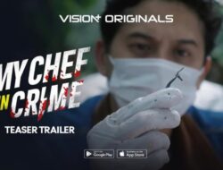 VISION+ Rilis Teaser Trailer My Chef in Crime, Pada Insting Memasak Karena Itu Kunci Perkara Hukum Hukum Kriminal